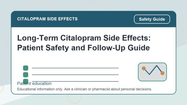 Long-Term Citalopram Side Effects: Patient Safety and Follow-Up Guide - citalopram side effects patient education image