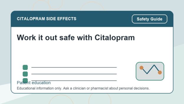 Work it out safe with Citalopram - citalopram side effects patient education image