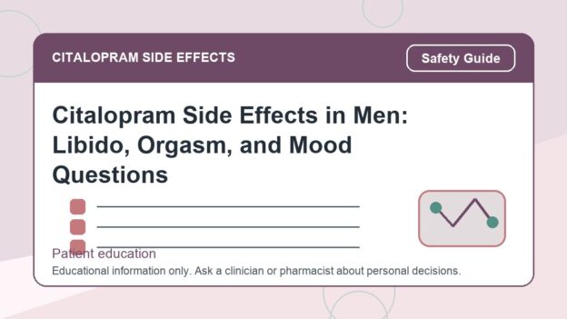 Citalopram Side Effects in Men: Libido, Orgasm, and Mood Questions - citalopram side effects patient education image