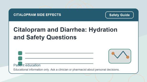 Citalopram and Diarrhea: Hydration and Safety Questions - citalopram side effects patient education image