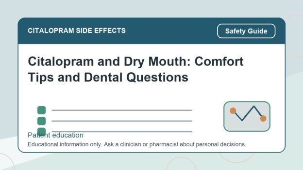 Citalopram and Dry Mouth: Comfort Tips and Dental Questions - citalopram side effects patient education image