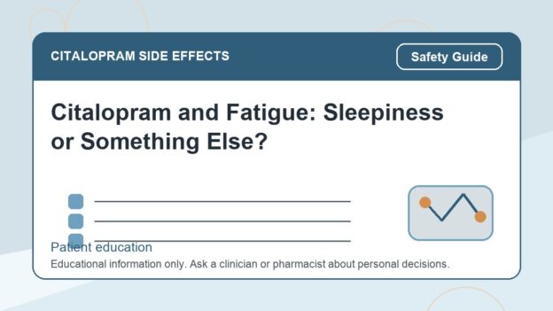 Citalopram and Fatigue: Sleepiness or Something Else? - citalopram side effects patient education image