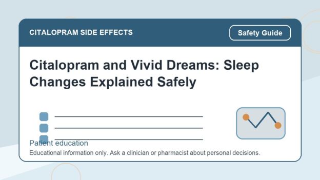 Citalopram and Vivid Dreams: Sleep Changes Explained Safely - citalopram side effects patient education image
