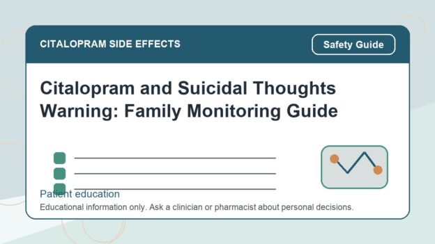 Citalopram and Suicidal Thoughts Warning: Family Monitoring Guide - citalopram side effects patient education image