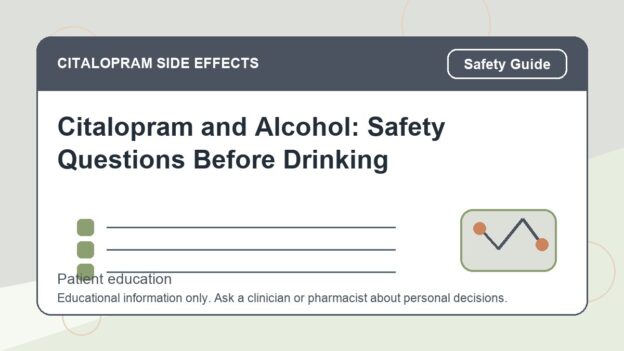 Citalopram and Alcohol: Safety Questions Before Drinking - citalopram side effects patient education image