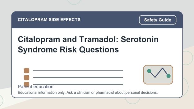 Citalopram and Tramadol: Serotonin Syndrome Risk Questions - citalopram side effects patient education image
