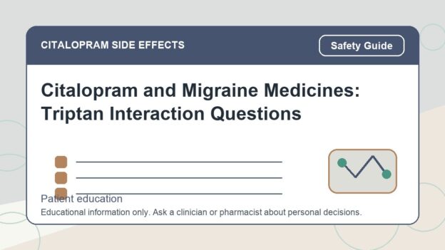 Citalopram and Migraine Medicines: Triptan Interaction Questions - citalopram side effects patient education image