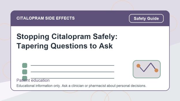 Stopping Citalopram Safely: Tapering Questions to Ask - citalopram side effects patient education image