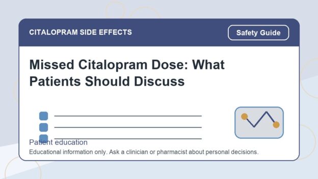 Missed Citalopram Dose: What Patients Should Discuss - citalopram side effects patient education image