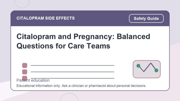 Citalopram and Pregnancy: Balanced Questions for Care Teams - citalopram side effects patient education image