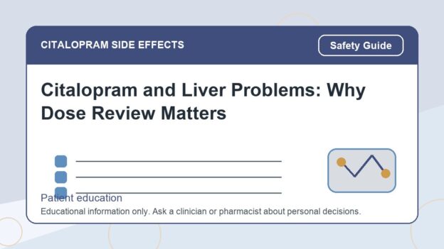 Citalopram and Liver Problems: Why Dose Review Matters - citalopram side effects patient education image