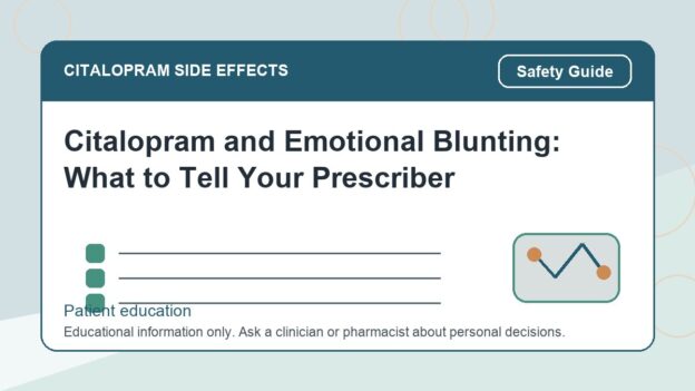 Citalopram and Emotional Blunting: What to Tell Your Prescriber - citalopram side effects patient education image