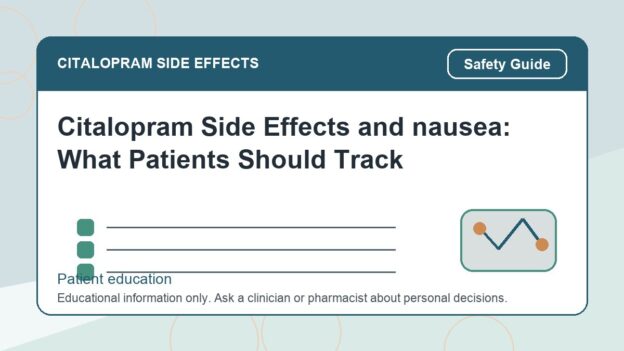 Citalopram Side Effects and nausea: What Patients Should Track - citalopram side effects patient education image