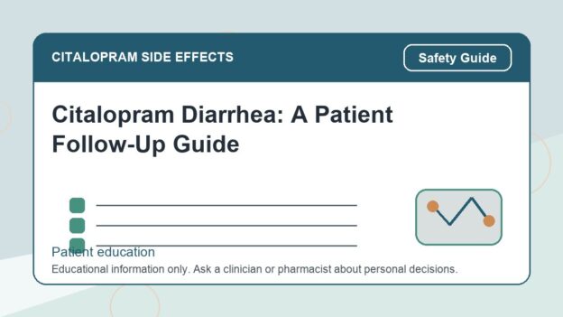 Citalopram Diarrhea: A Patient Follow-Up Guide - citalopram side effects patient education image