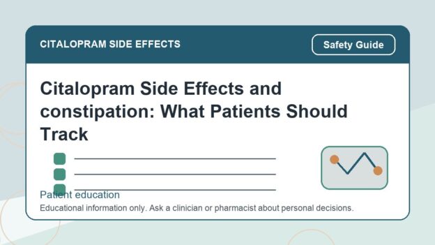Citalopram Side Effects and constipation: What Patients Should Track - citalopram side effects patient education image
