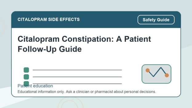 Citalopram Constipation: A Patient Follow-Up Guide - citalopram side effects patient education image