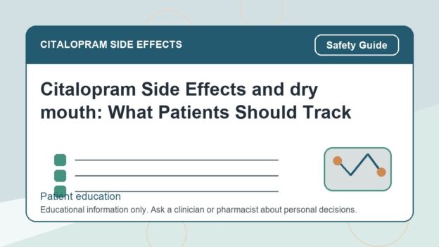 Citalopram Side Effects and dry mouth: What Patients Should Track - citalopram side effects patient education image