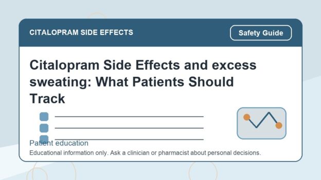 Citalopram Side Effects and excess sweating: What Patients Should Track - citalopram side effects patient education image