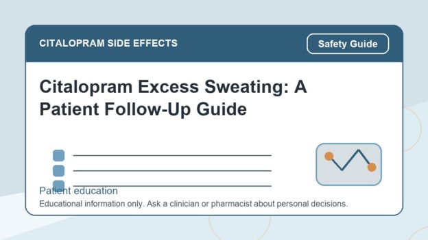 Citalopram Excess Sweating: A Patient Follow-Up Guide - citalopram side effects patient education image