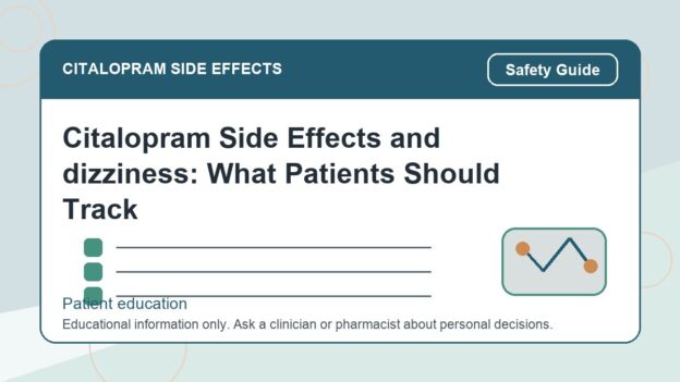Citalopram Side Effects and dizziness: What Patients Should Track - citalopram side effects patient education image