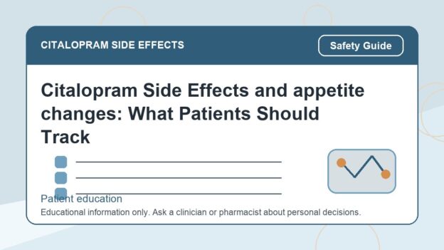 Citalopram Side Effects and appetite changes: What Patients Should Track - citalopram side effects patient education image