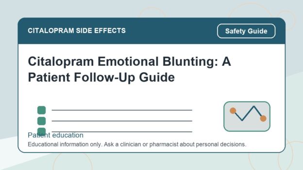 Citalopram Emotional Blunting: A Patient Follow-Up Guide - citalopram side effects patient education image
