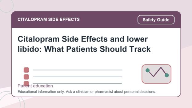 Citalopram Side Effects and lower libido: What Patients Should Track - citalopram side effects patient education image