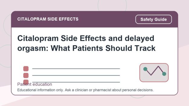 Citalopram Side Effects and delayed orgasm: What Patients Should Track - citalopram side effects patient education image