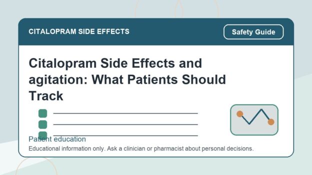 Citalopram Side Effects and agitation: What Patients Should Track - citalopram side effects patient education image