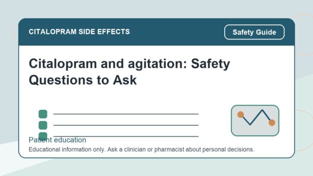 Citalopram and agitation: Safety Questions to Ask - citalopram side effects patient education image