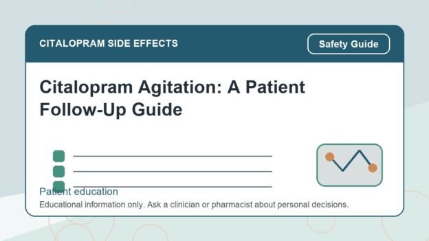 Citalopram Agitation: A Patient Follow-Up Guide - citalopram side effects patient education image