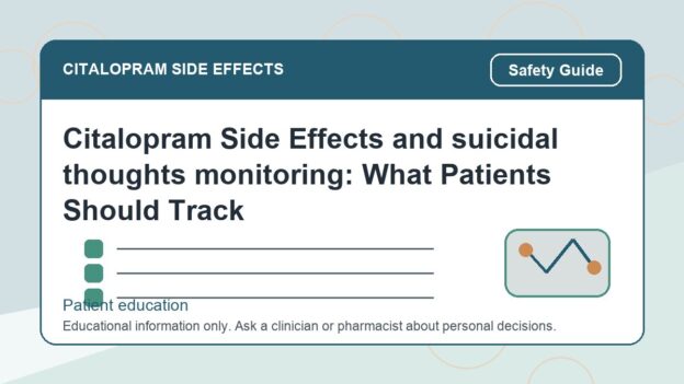 Citalopram Side Effects and suicidal thoughts monitoring: What Patients Should Track - citalopram side effects patient education image
