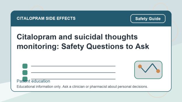 Citalopram and suicidal thoughts monitoring: Safety Questions to Ask - citalopram side effects patient education image