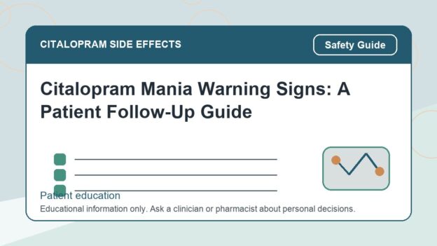 Citalopram Mania Warning Signs: A Patient Follow-Up Guide - citalopram side effects patient education image