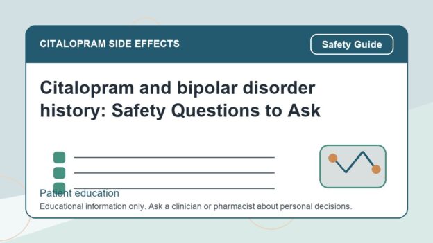 Citalopram and bipolar disorder history: Safety Questions to Ask - citalopram side effects patient education image