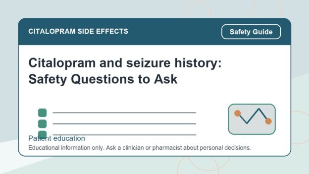 Citalopram and seizure history: Safety Questions to Ask - citalopram side effects patient education image