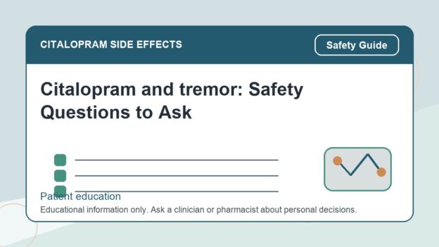 Citalopram and tremor: Safety Questions to Ask - citalopram side effects patient education image