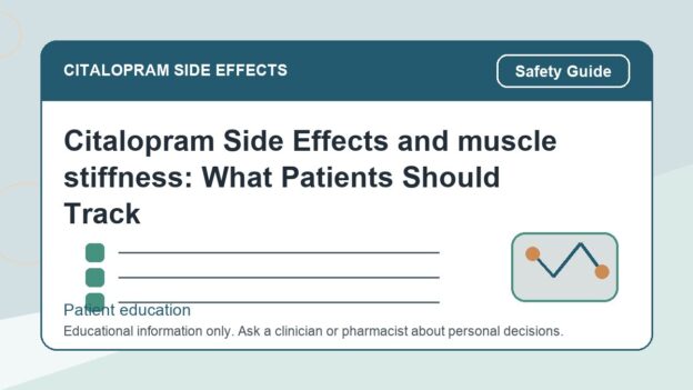 Citalopram Side Effects and muscle stiffness: What Patients Should Track - citalopram side effects patient education image