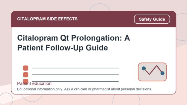 Citalopram Qt Prolongation: A Patient Follow-Up Guide - citalopram side effects patient education image