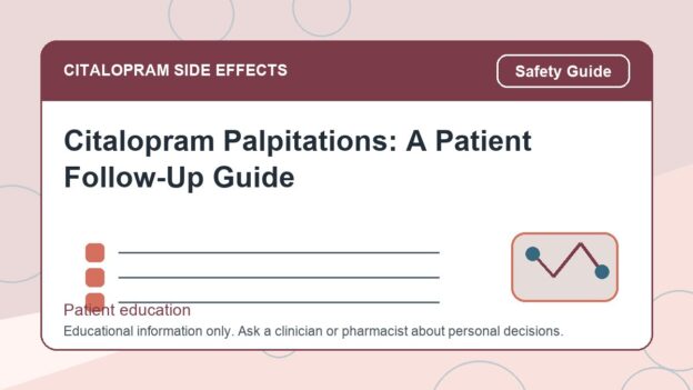 Citalopram Palpitations: A Patient Follow-Up Guide - citalopram side effects patient education image
