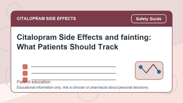 Citalopram Side Effects and fainting: What Patients Should Track - citalopram side effects patient education image