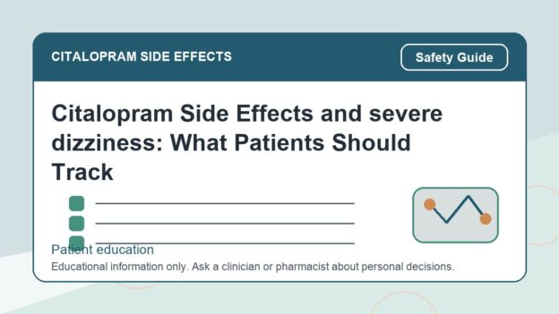 Citalopram Side Effects and severe dizziness: What Patients Should Track - citalopram side effects patient education image
