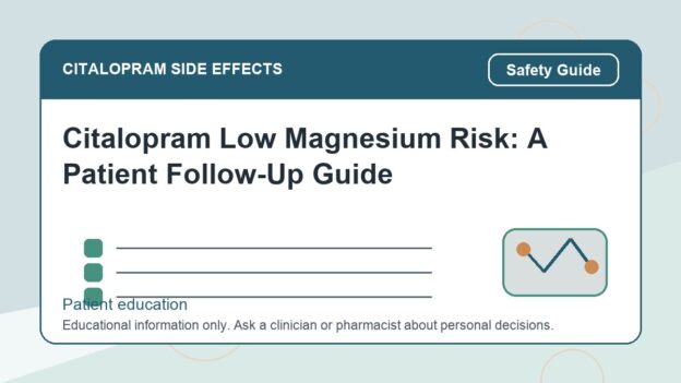 Citalopram Low Magnesium Risk: A Patient Follow-Up Guide - citalopram side effects patient education image