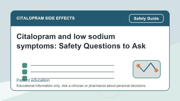 Citalopram and low sodium symptoms: Safety Questions to Ask - citalopram side effects patient education image
