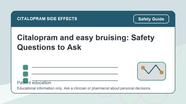 Citalopram and easy bruising: Safety Questions to Ask - citalopram side effects patient education image