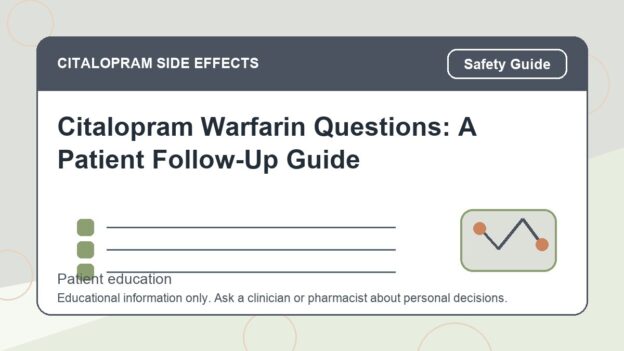 Citalopram Warfarin Questions: A Patient Follow-Up Guide - citalopram side effects patient education image