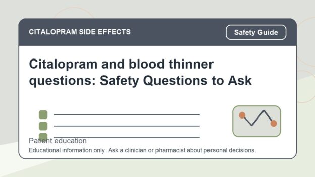Citalopram and blood thinner questions: Safety Questions to Ask - citalopram side effects patient education image