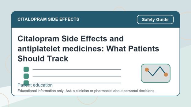 Citalopram Side Effects and antiplatelet medicines: What Patients Should Track - citalopram side effects patient education image