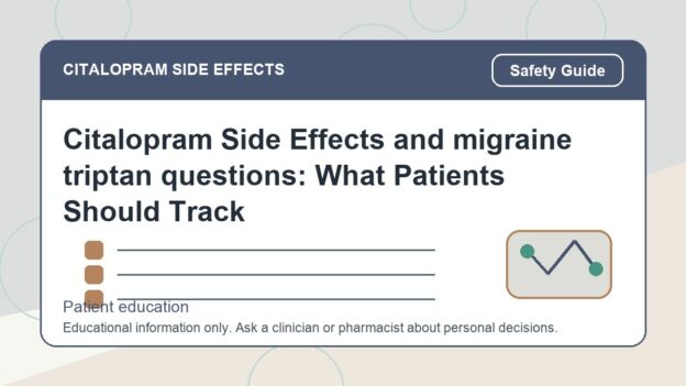 Citalopram Side Effects and migraine triptan questions: What Patients Should Track - citalopram side effects patient education image