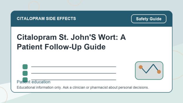 Citalopram St. John'S Wort: A Patient Follow-Up Guide - citalopram side effects patient education image